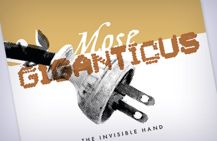 Mose Giganticus: <cite>The Invisible Hand</cite>